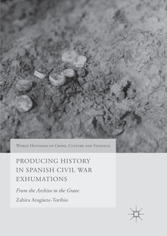 Couverture de l’ouvrage Producing History in Spanish Civil War Exhumations