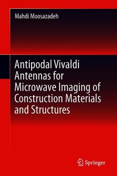 Couverture de l’ouvrage Antipodal Vivaldi Antennas for Microwave Imaging of Construction Materials and Structures