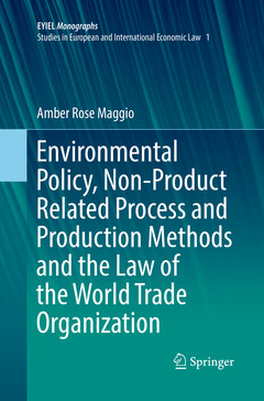Couverture de l’ouvrage Environmental Policy, Non-Product Related Process and Production Methods and the Law of the World Trade Organization