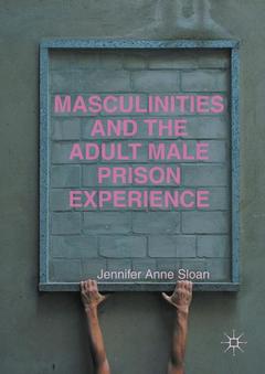 Couverture de l’ouvrage Masculinities and the Adult Male Prison Experience