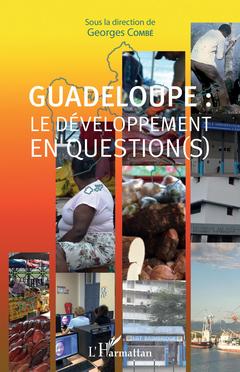 Couverture de l’ouvrage Guadeloupe : le développement en question(s)
