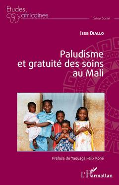 Couverture de l’ouvrage Paludisme et gratuité des soins au Mali