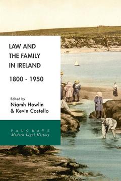 Couverture de l’ouvrage Law and the Family in Ireland, 1800-1950