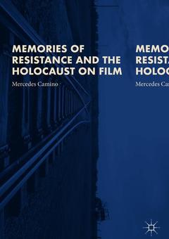 Couverture de l’ouvrage Memories of Resistance and the Holocaust on Film
