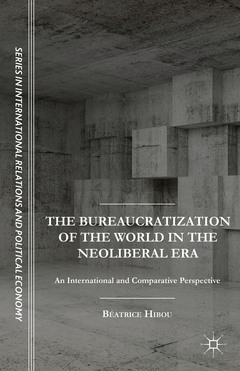 Couverture de l’ouvrage The Bureaucratization of the World in the Neoliberal Era
