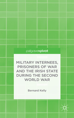 Cover of the book Military Internees, Prisoners of War and the Irish State during the Second World War