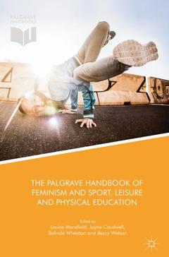 Couverture de l’ouvrage The Palgrave Handbook of Feminism and Sport, Leisure and Physical Education