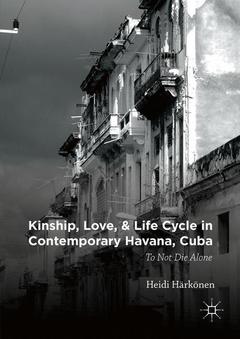 Couverture de l’ouvrage Kinship, Love, and Life Cycle in Contemporary Havana, Cuba