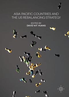 Couverture de l’ouvrage Asia Pacific Countries and the US Rebalancing Strategy
