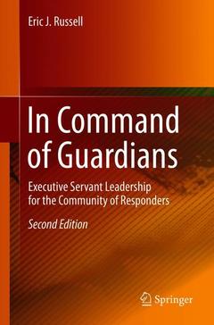 Couverture de l’ouvrage In Command of Guardians: Executive Servant Leadership for the Community of Responders