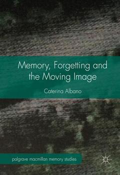 Couverture de l’ouvrage Memory, Forgetting and the Moving Image