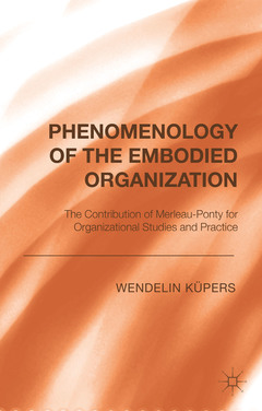 Couverture de l’ouvrage Phenomenology of the Embodied Organization