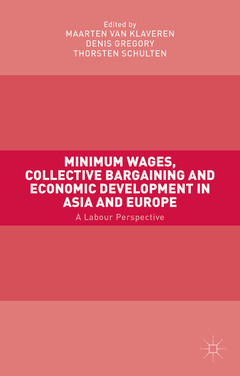 Couverture de l’ouvrage Minimum Wages, Collective Bargaining and Economic Development in Asia and Europe