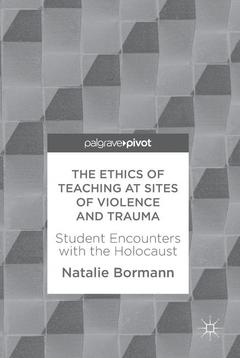 Cover of the book The Ethics of Teaching at Sites of Violence and Trauma