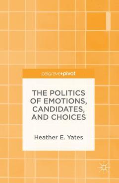 Couverture de l’ouvrage The Politics of Emotions, Candidates, and Choices