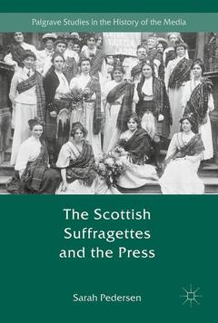 Couverture de l’ouvrage The Scottish Suffragettes and the Press