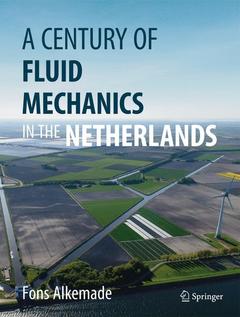 Couverture de l’ouvrage A Century of Fluid Mechanics in The Netherlands