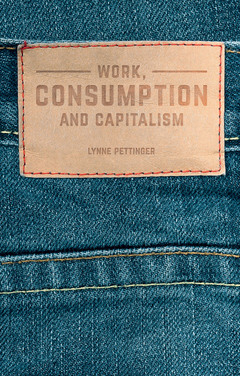 Couverture de l’ouvrage Work, Consumption and Capitalism