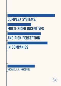 Couverture de l’ouvrage Complex Systems, Multi-Sided Incentives and Risk Perception in Companies