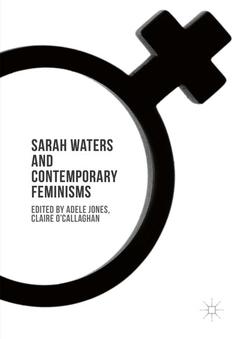 Cover of the book Sarah Waters and Contemporary Feminisms