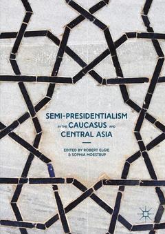 Couverture de l’ouvrage Semi-Presidentialism in the Caucasus and Central Asia