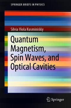Couverture de l’ouvrage Quantum Magnetism, Spin Waves, and Optical Cavities