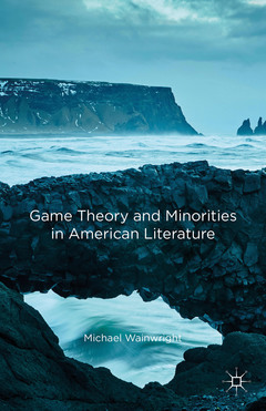 Couverture de l’ouvrage Game Theory and Minorities in American Literature