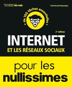 Cover of the book Internet et les réseaux sociaux Pour les Nullissimes, 2e
