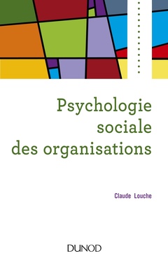Cover of the book Psychologie sociale des organisations - 4e éd.