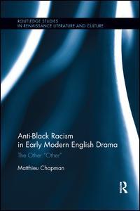 Couverture de l’ouvrage Anti-Black Racism in Early Modern English Drama