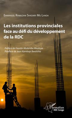 Couverture de l’ouvrage Les institutions provinciales face au défi du développement de la RDC