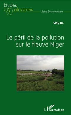 Couverture de l’ouvrage Le péril de la pollution sur le fleuve Niger