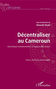 Couverture de l’ouvrage Décentraliser au Cameroun