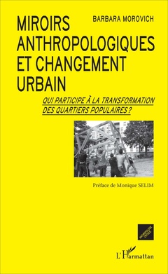 Couverture de l’ouvrage Miroirs anthropologiques et changement urbain