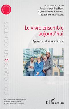 Cover of the book Le vivre ensemble aujourd'hui