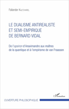 Couverture de l’ouvrage Le dualisme antiréaliste et semi-empirique de Bernard Vidal