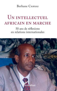 Couverture de l’ouvrage Un intellectuel africain en marche