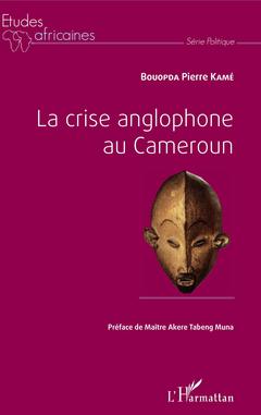 Couverture de l’ouvrage La crise anglophone au Cameroun
