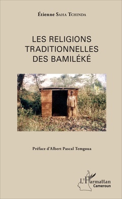 Couverture de l’ouvrage Les religions traditionnelles des Bamiléké