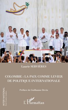 Couverture de l’ouvrage Colombie : la paix comme levier de politique internationale