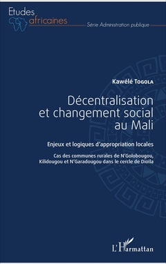Couverture de l’ouvrage Décentralisation et changement social au Mali