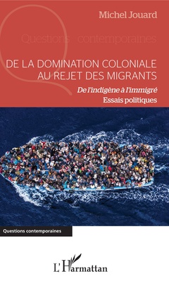 Couverture de l’ouvrage De la domination coloniale au rejet des migrants