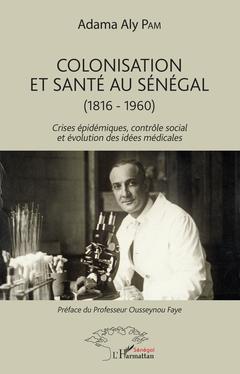 Cover of the book Colonisation et santé au Sénégal