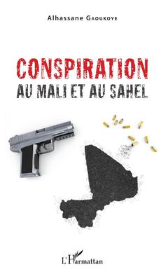 Couverture de l’ouvrage Conspiration au mali et au Sahel