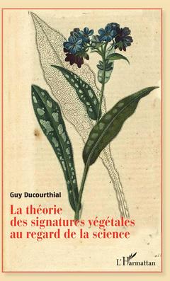 Couverture de l’ouvrage Théorie des signatures végétales au regard de la science