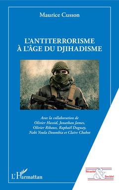 Couverture de l’ouvrage L'antiterrorisme à l'âge du djihadisme