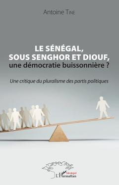 Couverture de l’ouvrage Le Sénégal, sous Senghor et Diouf, une démocratie buissonnière ?