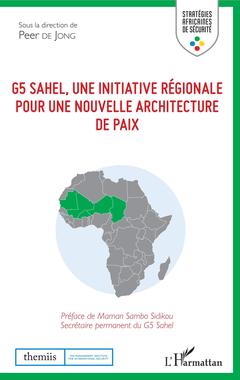 Couverture de l’ouvrage G5 Sahel, une initiative régionale pour une nouvelle architecture de paix