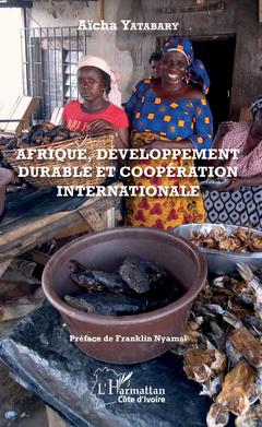 Couverture de l’ouvrage Afrique, développement durable et coopération internationale