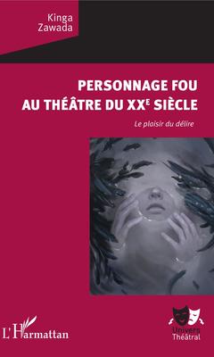 Cover of the book Personnage fou au théâtre du XXe siècle